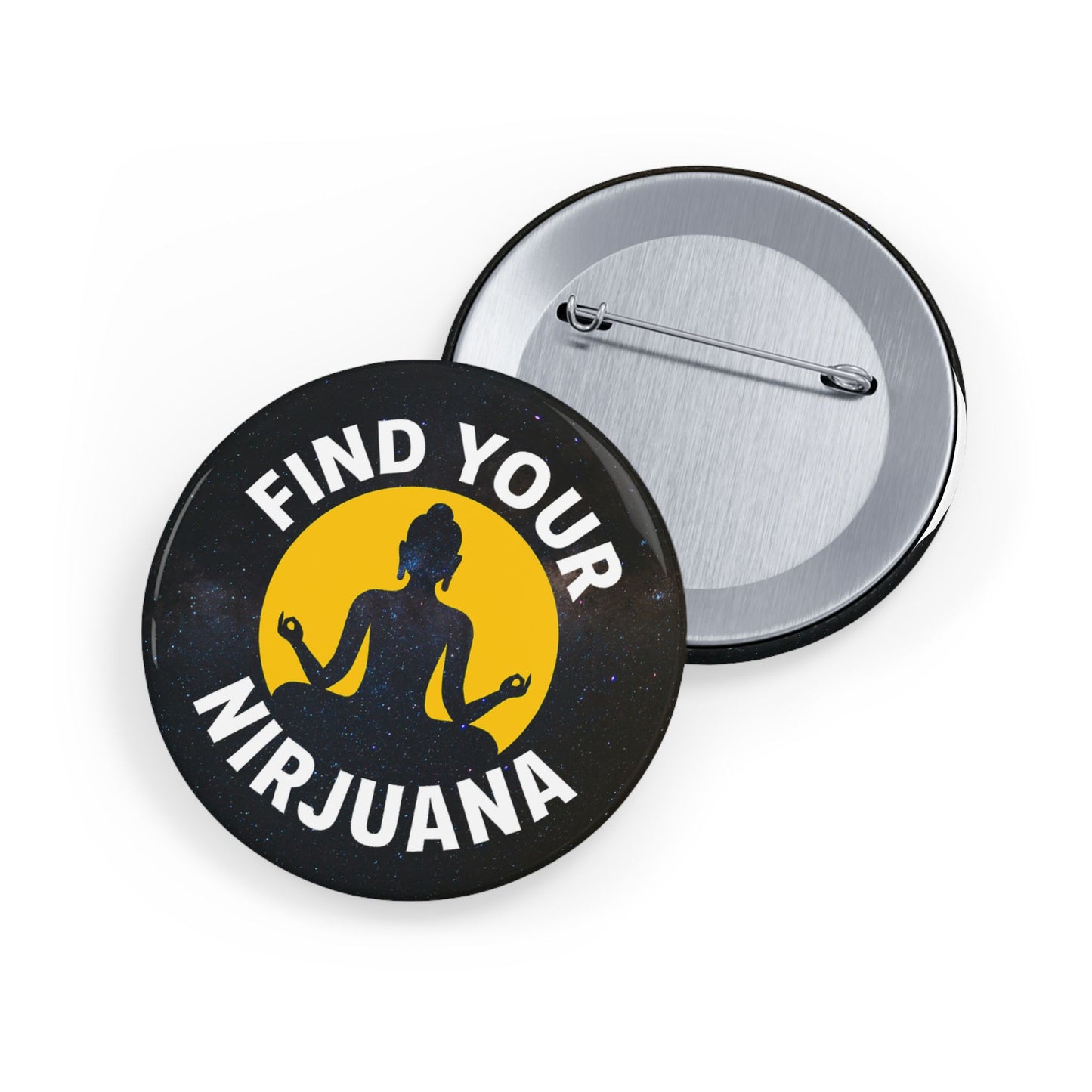 Find Your Nirjuana Metal Pin