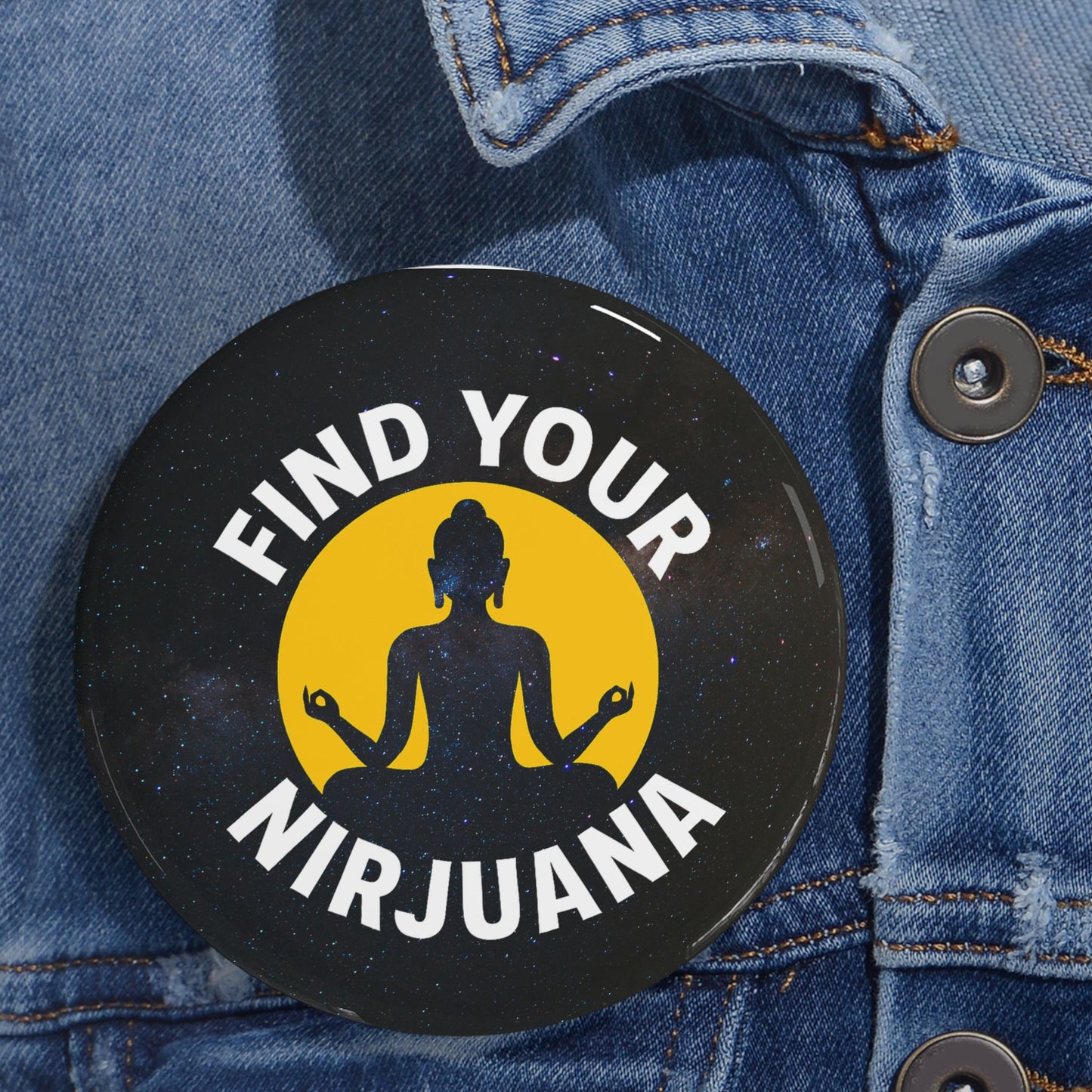 Find Your Nirjuana Metal Pin