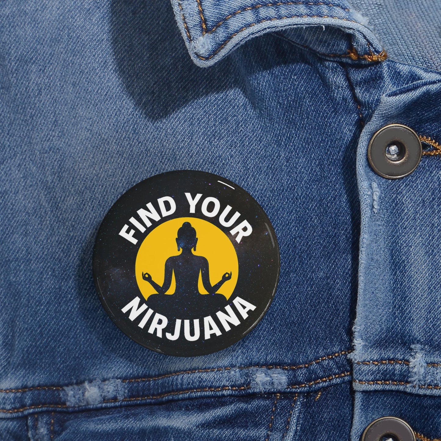Find Your Nirjuana Metal Pin
