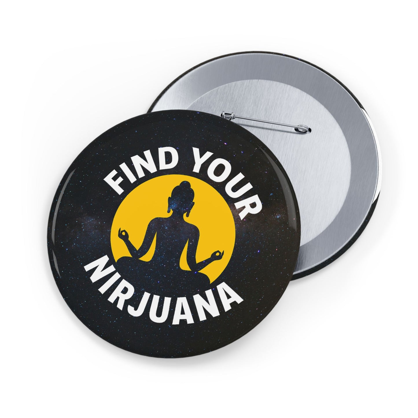 Find Your Nirjuana Metal Pin